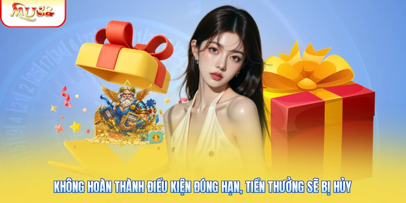 Tặng Free 20 Vòng Sảnh JILI Tại Mu88 - Nhận Quà Cực Dễ 2 Không hoàn thành điều kiện đúng hạn, tiền thưởng sẽ bị hủy